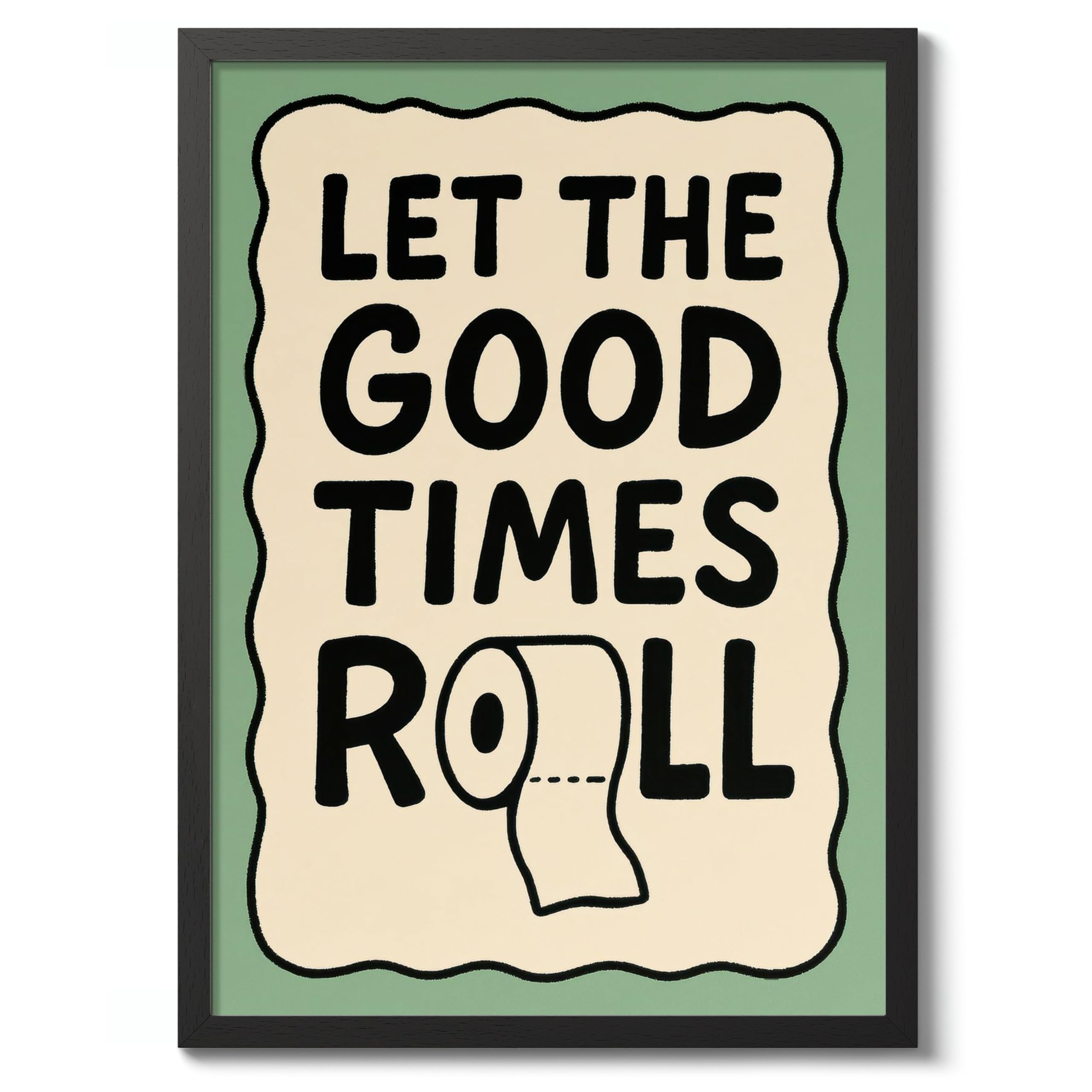 Let The Good Times Roll Bathroom Quote Poster, Funny Typography Wall Art, Phrases Print, Guest Bathroom Art, Toilet Room Retro, A1 (Black Frame) - 86.9x62.4cm