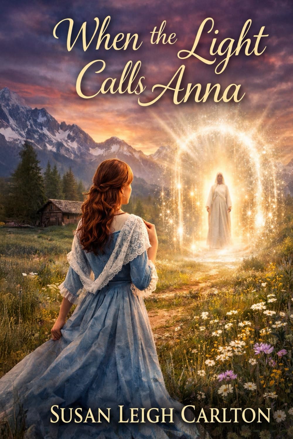 When The Light Calls Anna: A Time-Travel Romance of Destiny, Choice, and Belonging (The Light Trilogy)