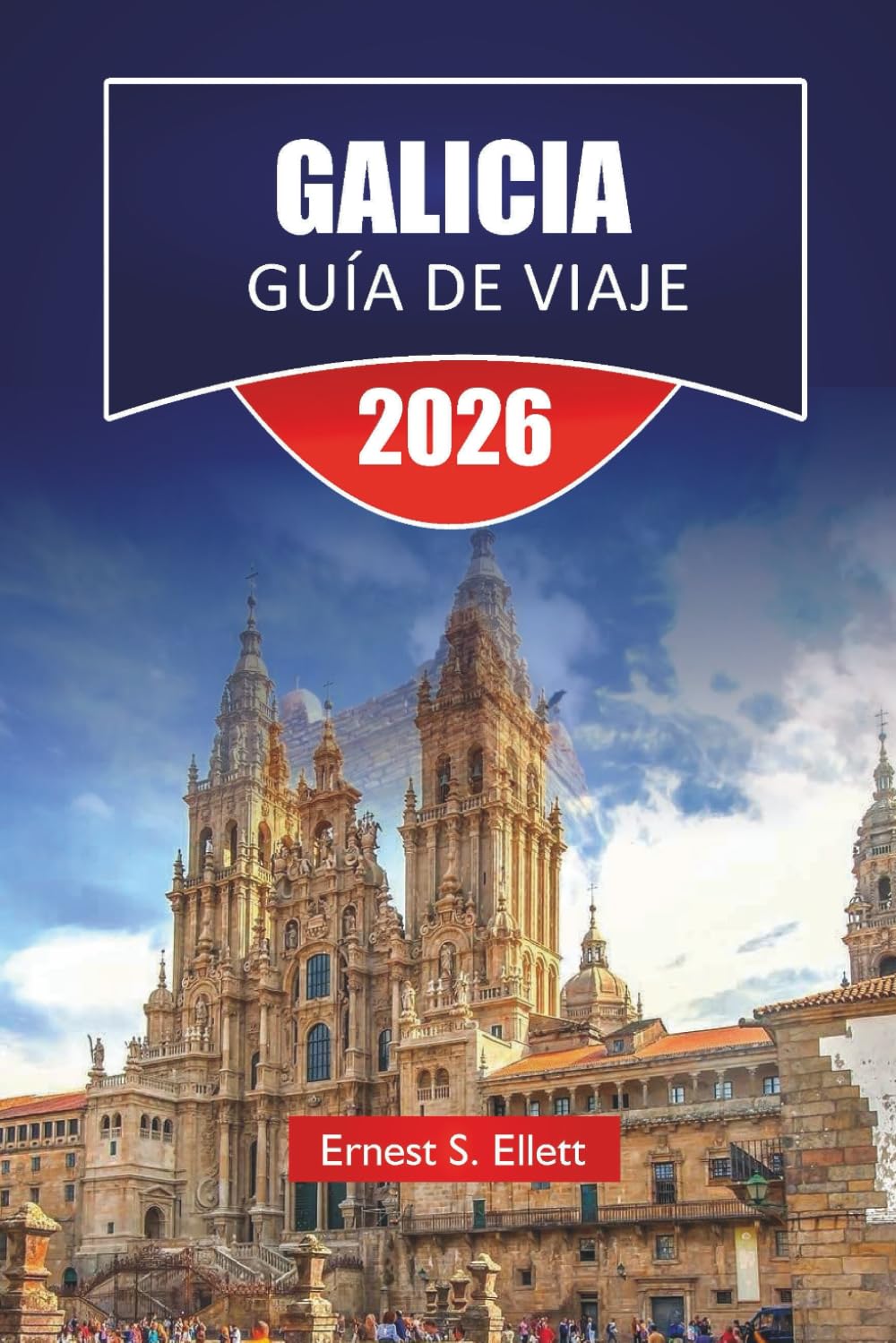 GALICIA GUÍA DE VIAJE 2026: Descubre pueblos costeros, ciudades históricas, gastronomía local y experiencias culturales en la región noroeste de España
