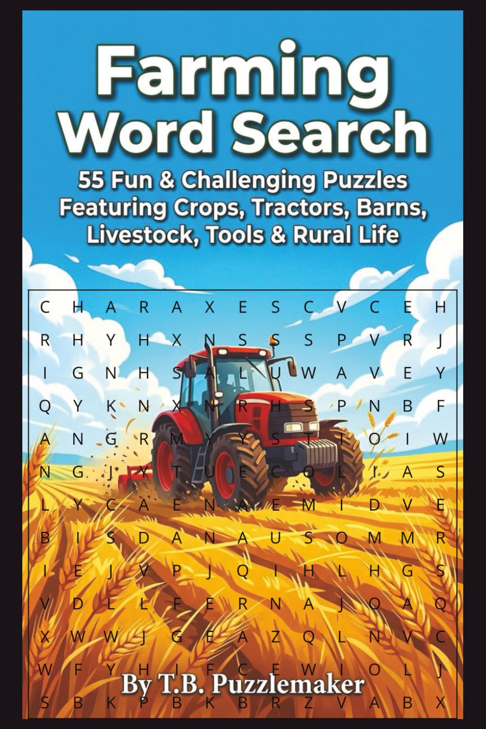 Farming Word Search: 55 Fun & Challenging Puzzles Featuring Crops, Tractors, Barns, Livestock, Tools & Rural Life
