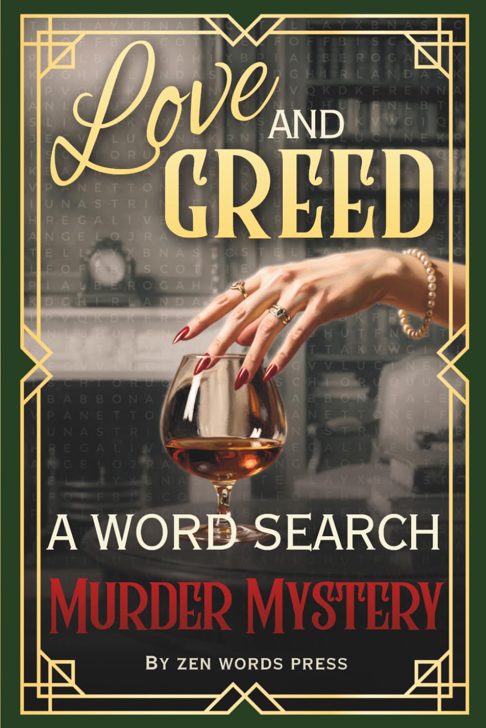 Love & Greed - A Murder Mystery Word Search Puzzle Book: 50 Interactive Word Find Puzzles Where Every Clue Matters for Cozy Nights (Word Search Murder Mysteries)