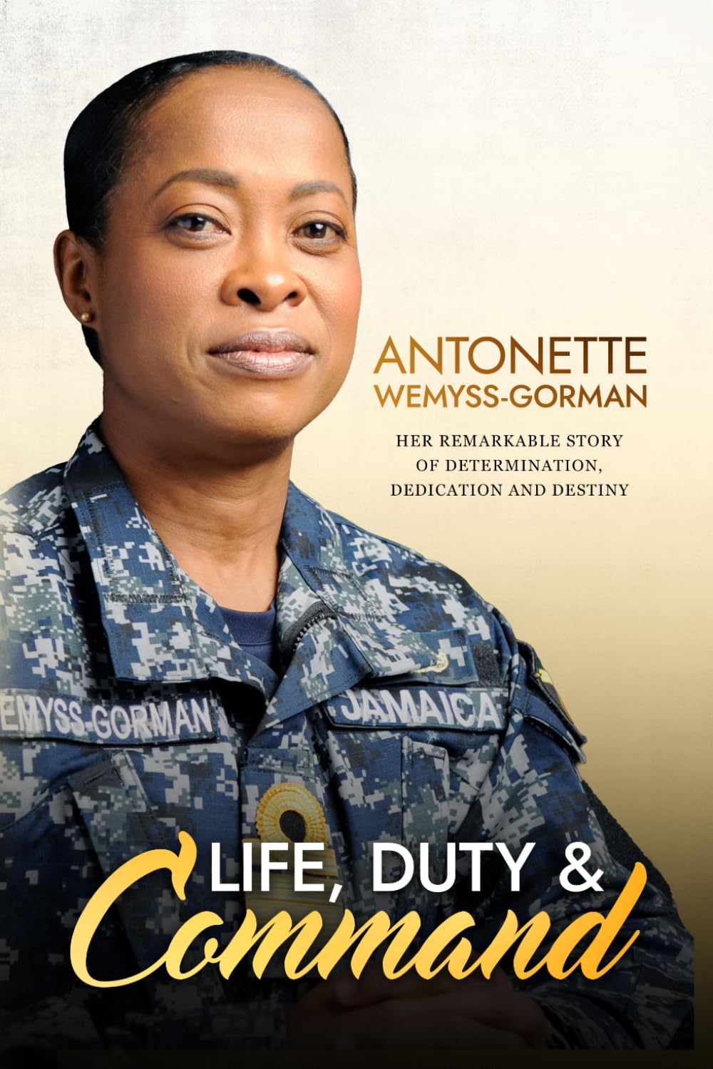 Life, Duty & Command: Her Remarkable Story of Determination, Dedication and Destiny