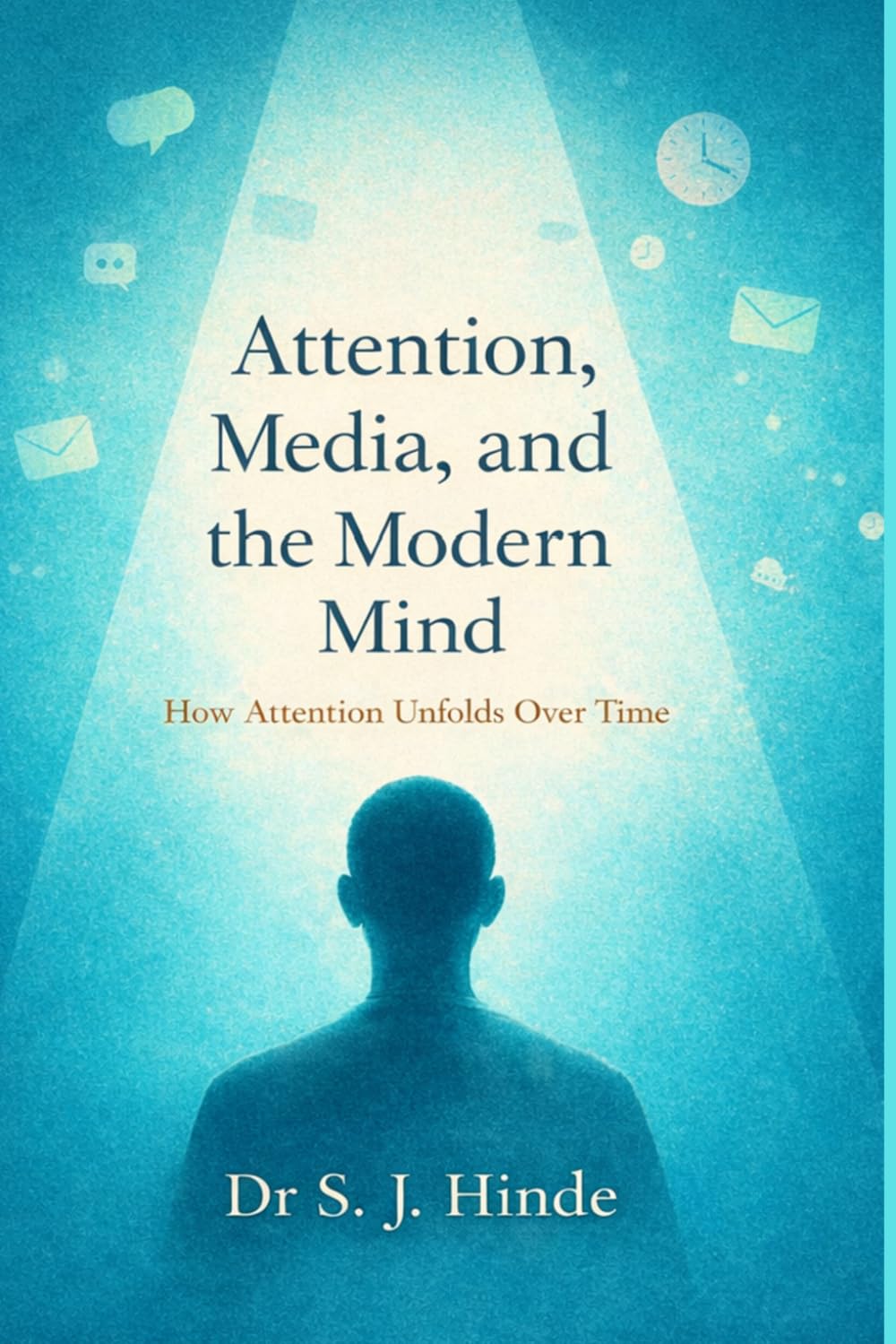 Attention, Media and the Modern Mind