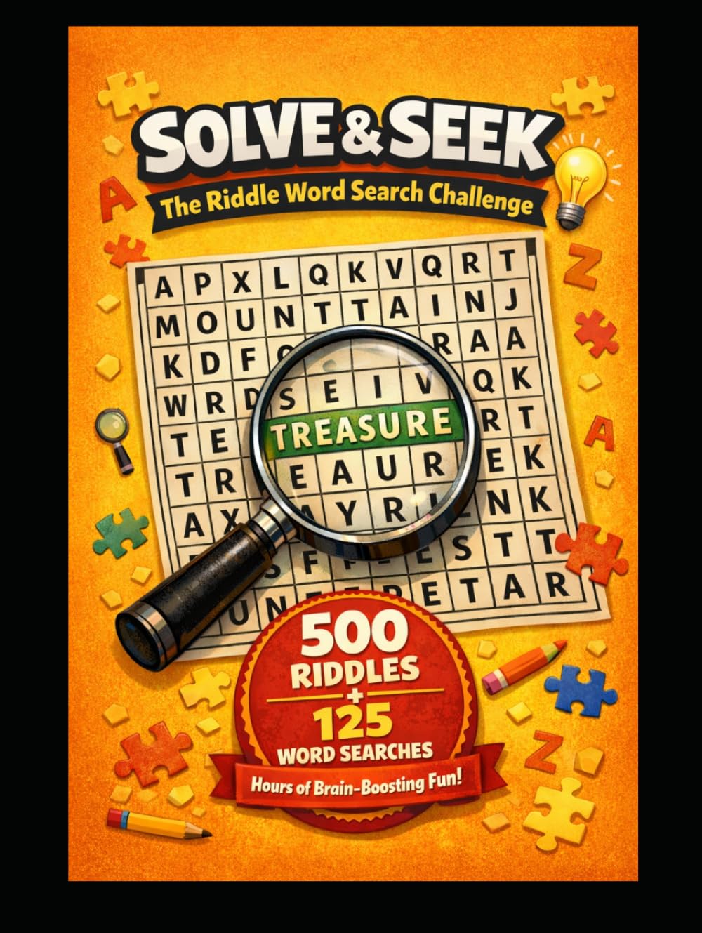 Solve & Seek: The Riddle Word Search Challenge: 500 Brain-Teasing Riddles Hidden Inside 125 Word Search Puzzles