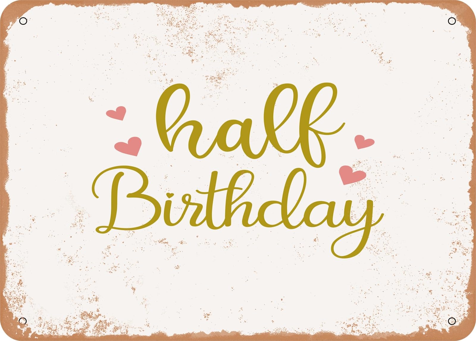 Miaomansenstore Metal Sign - Half Birthday - Vintage Look Sign Home Decor