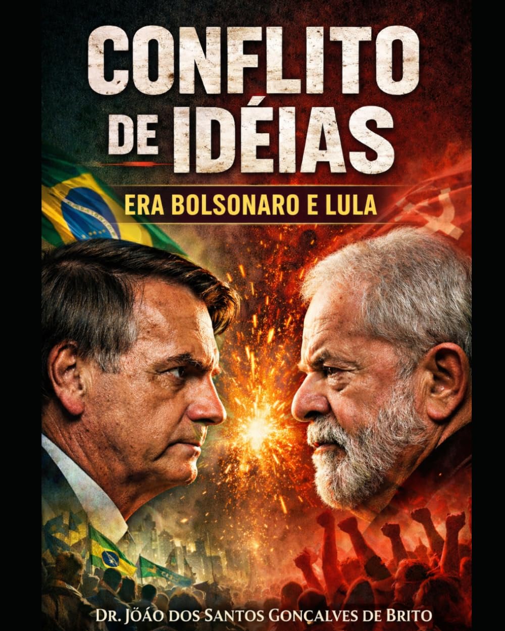 CONFLITOS DE IDÉIAS: ERA JAIR BOLSONARO E LULA : Uma análise comparativa entre Democracia, Capitalismo, Socialismo no Contesto Brasileiro (FILOSOFIA DO DIREITO CONTEMPORÃNEO)