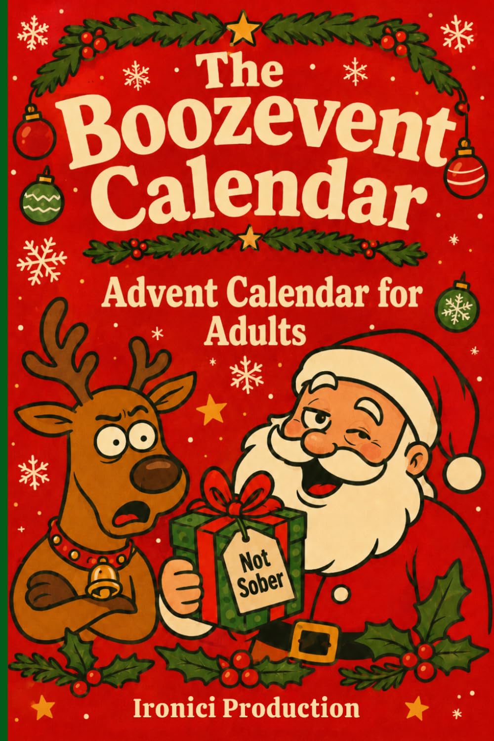 Advent Calendar for Adults: The Boozevent. A Funny Christmas Countdown with 24 days of Festive Cocktails, Bad Jokes, and Silly Games