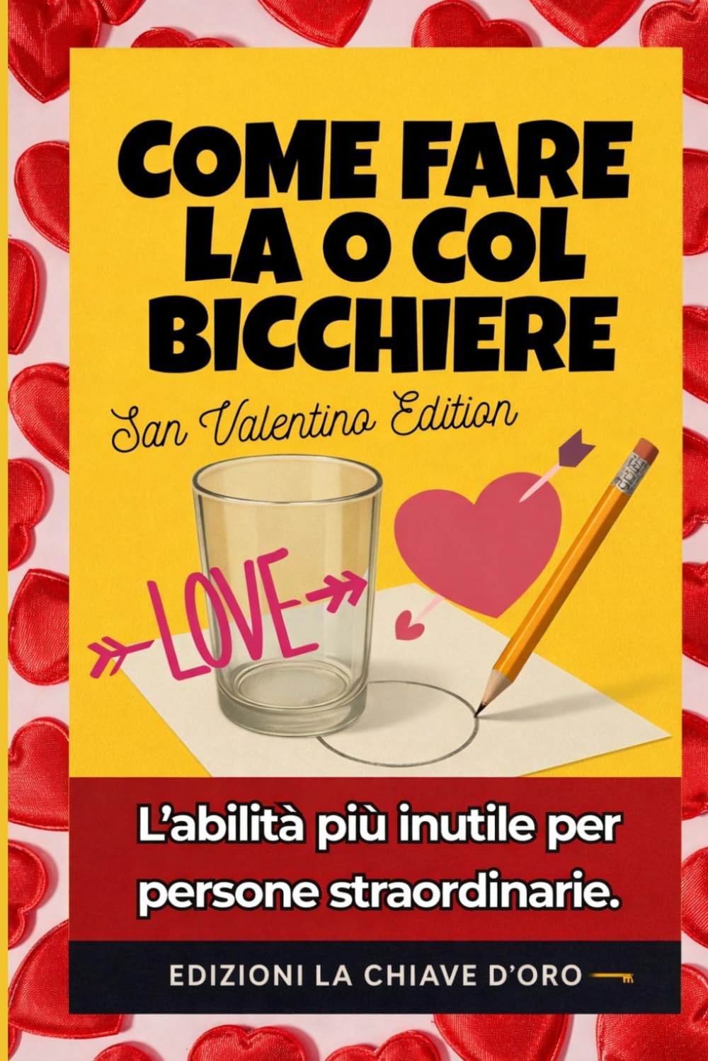 COME FARE LA O COL BICCHIERE: L’abilità più inutile per persone straordinarie