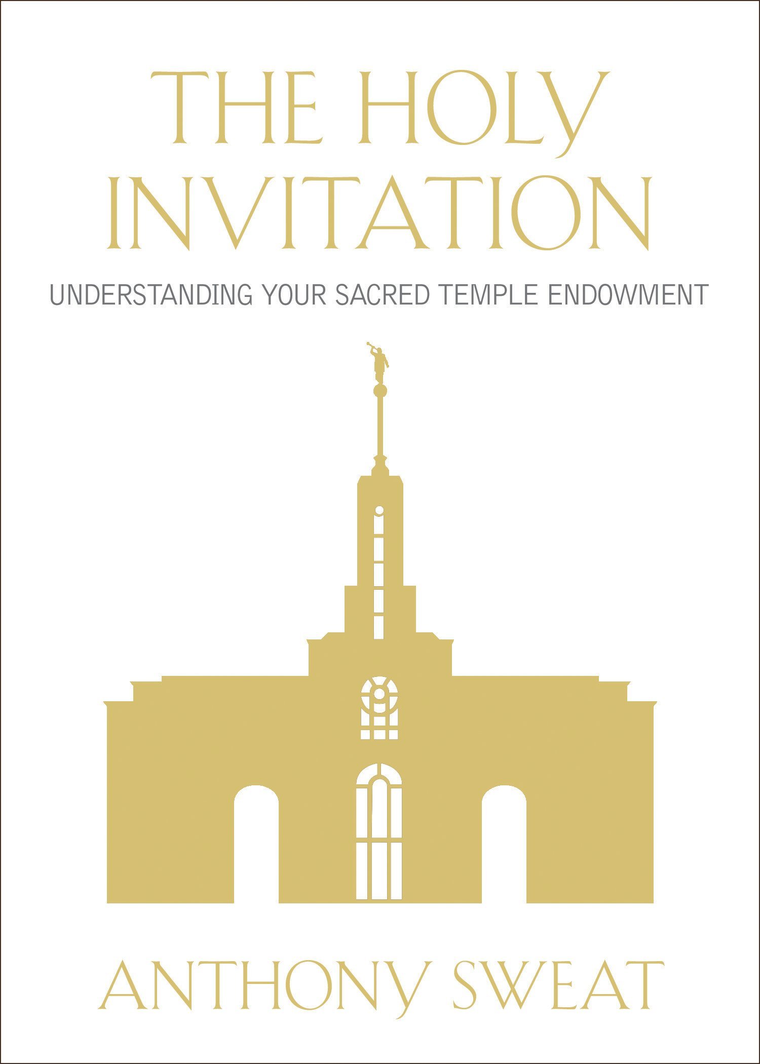 Buy The Holy Invitation: Understanding Your Sacred Temple Endowment — BookShops.in