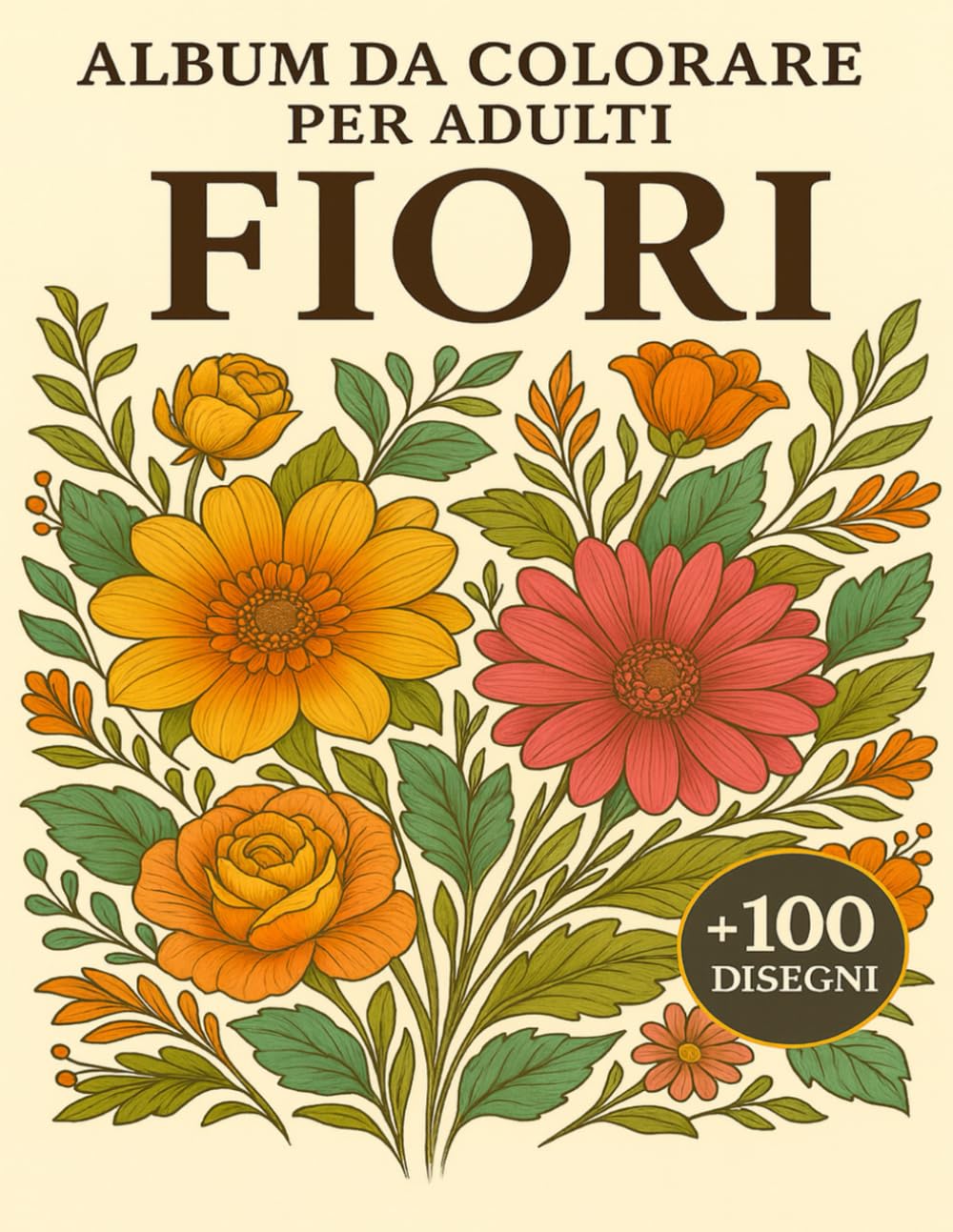 Album Da Colorare Per Adulti Fiori: +100 Disegni floreali unici ad alta qualità offrono un’esperienza antistress con tratti nitidi, dettagli curati e ampia varietà di motivi.