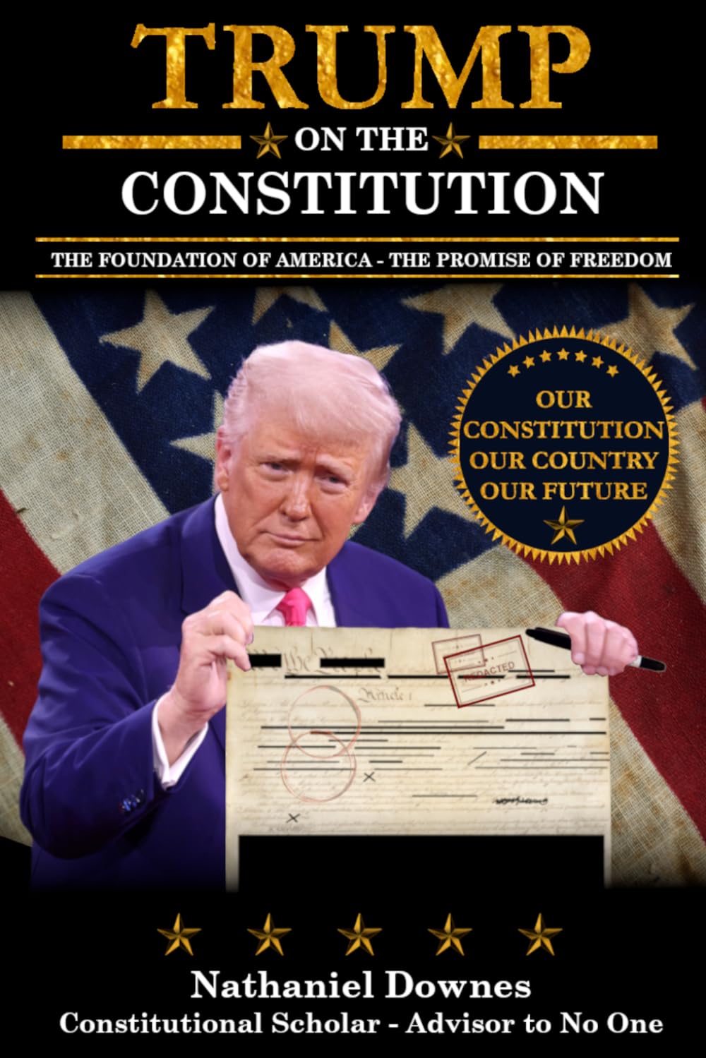 Trump on the Constitution: The Foundation of America. The Promise of Freedom