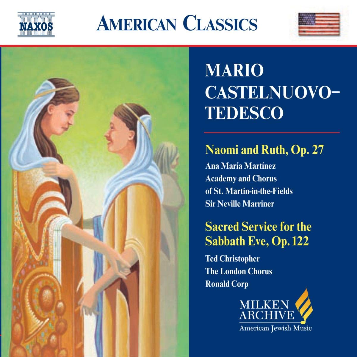 Milken Arch of American Jewish Music: Naomi & Ruth [Audio CD] Neil W. Levin; Neville Marriner; Ronald Corp; Mario Castelnuovo-Tedesco; Academy of St. Martin-in-the-Fields; Ana Maria Martinez; Rodney Mariner; Barbara Harbach; Simon Spiro; Ted Christopher; London Chorus; McNeil Robinson; New York Cantorial Choir; Jem Cohen and Hugh Potton