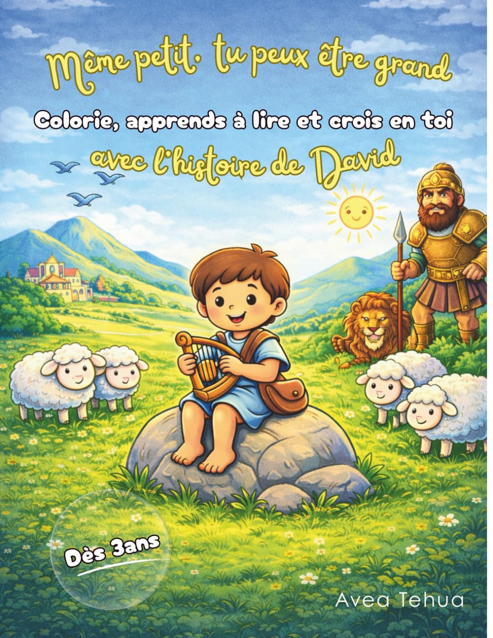 Même petit, tu peux être grand: Colorie, apprends à lire et crois en toi avec l'histoire de David