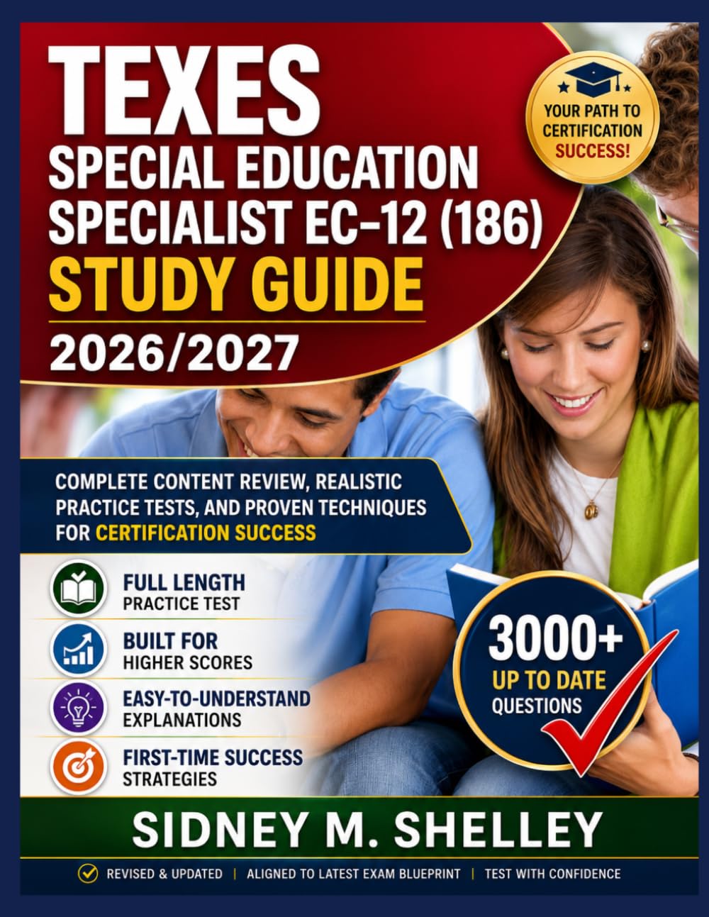 TExES Special Education Specialist EC–12 (186) Study Guide 2026/2027: Complete Content Review, Realistic Practice Tests, and Proven Techniques for Certification Success