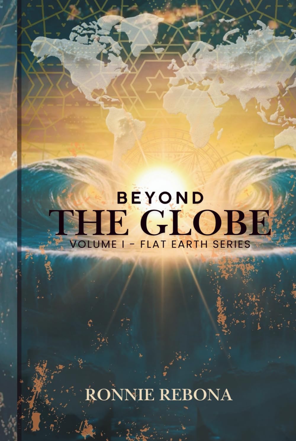 Beyond the Globe: Volume 1 (Flat Earth Second Edition Series)