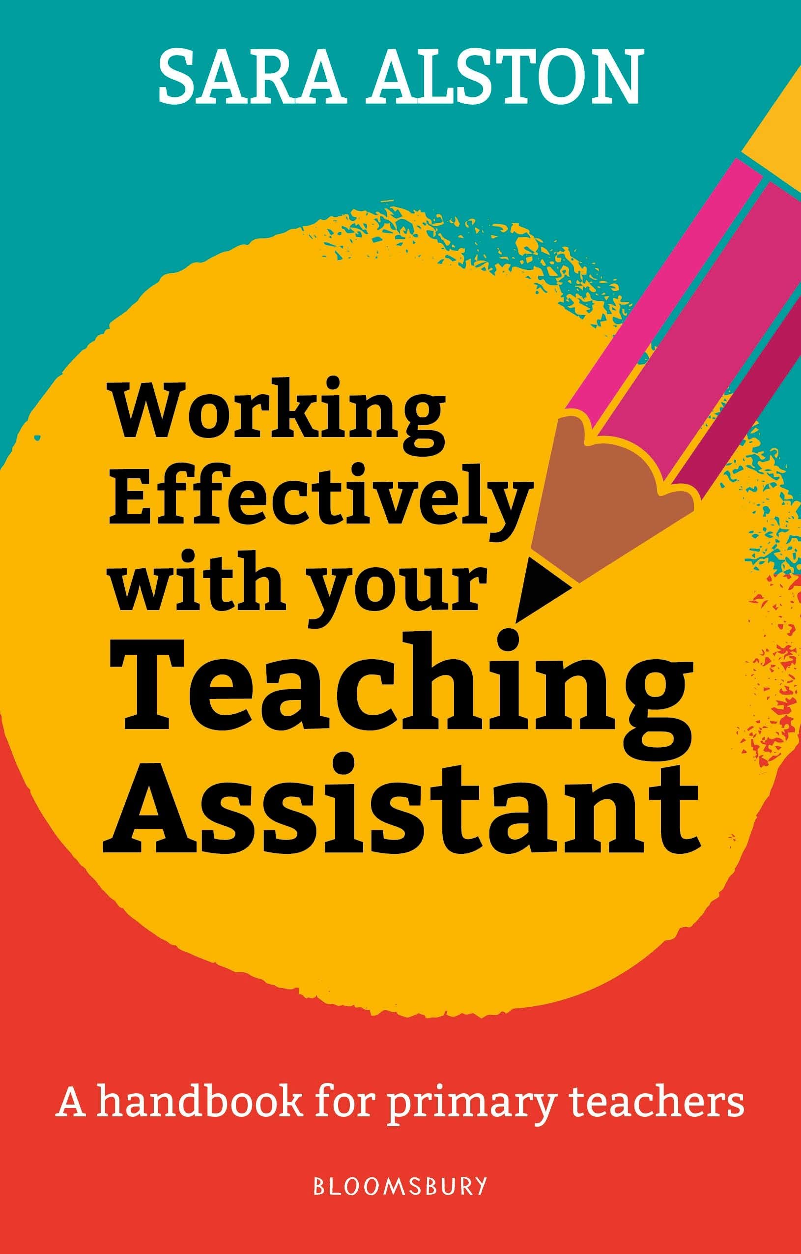 Working Effectively With Your Teaching Assistant : A handbook for primary teachers
