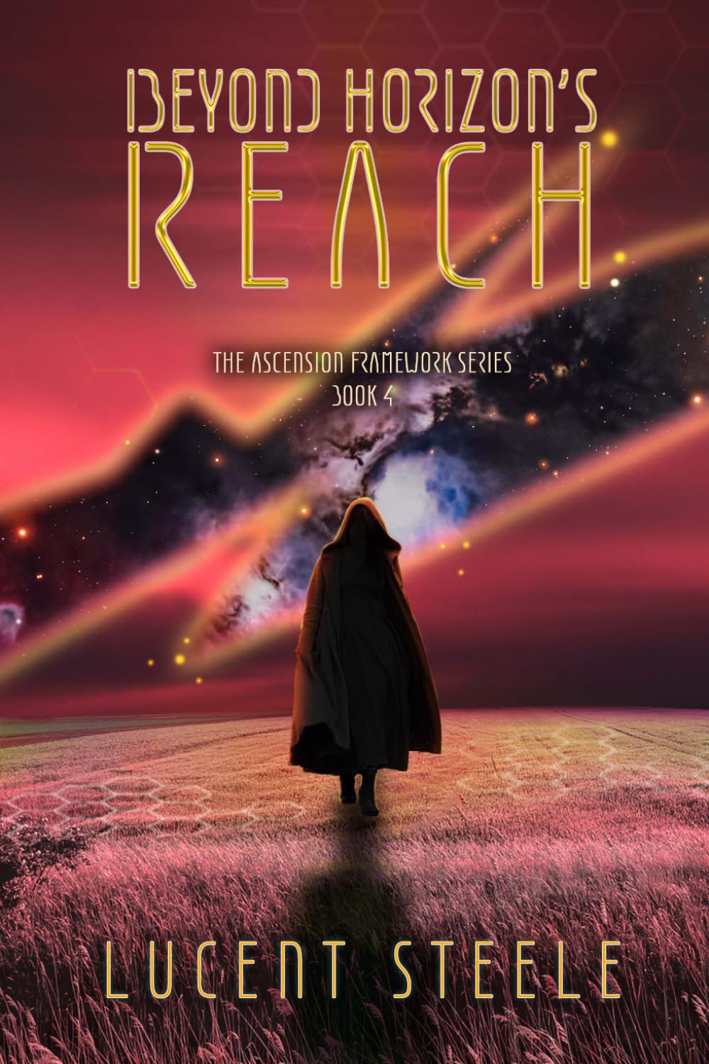 Beyond Horizon's Reach: Book Four of The Ascension Framework Series