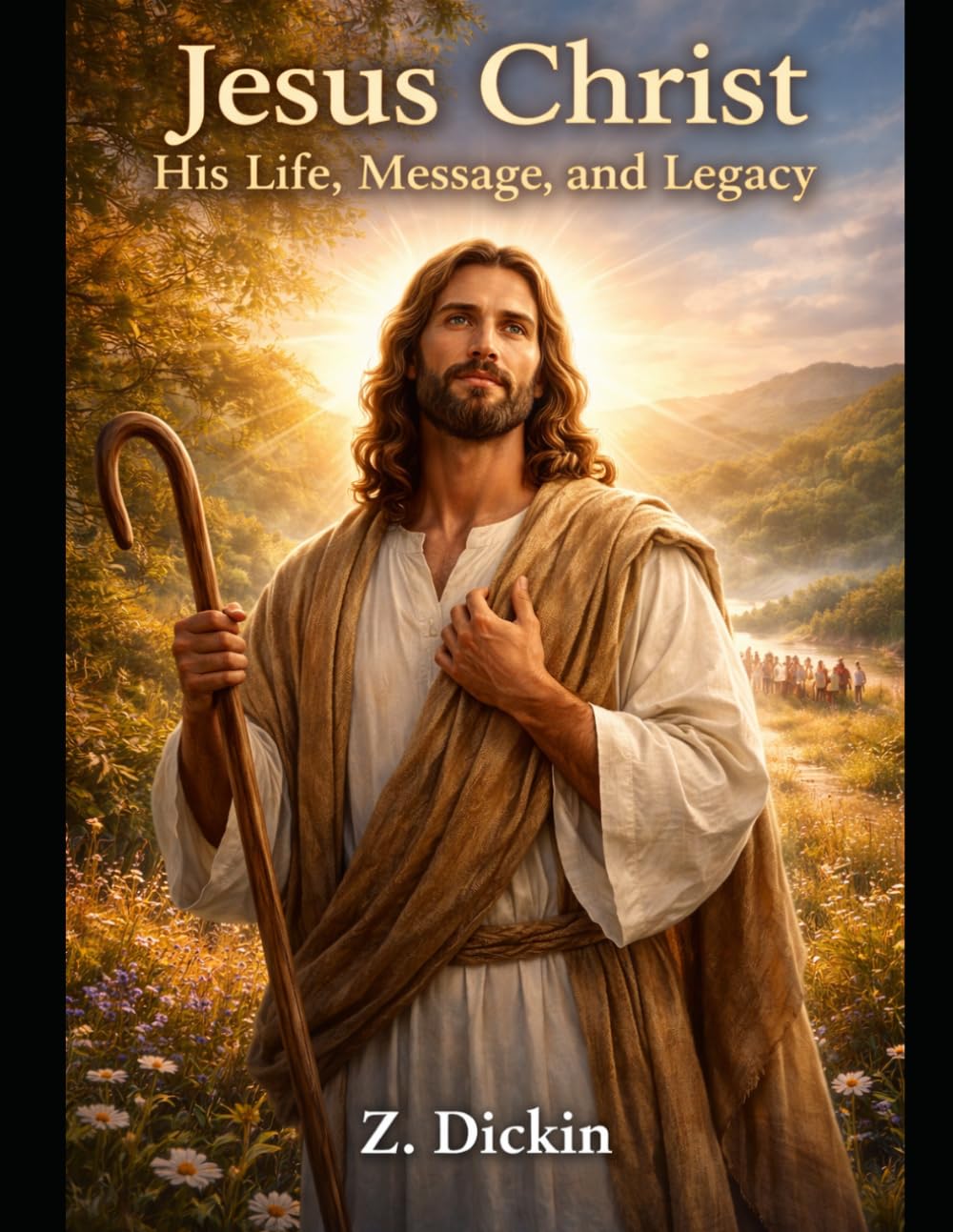 Jesus Christ: His Life, Message, and Legacy