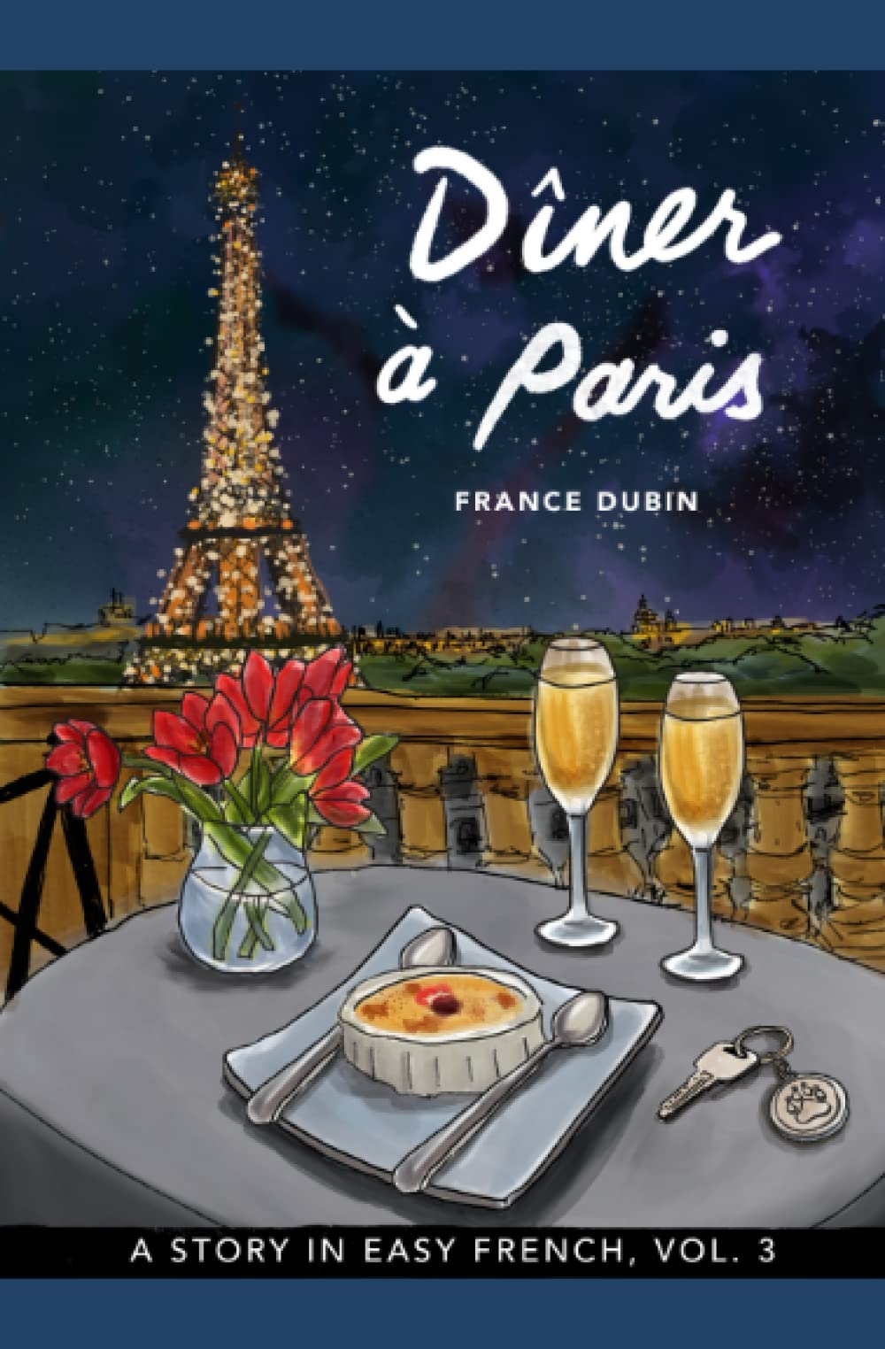 Dîner à Paris: A Story in Easy French with Translation, Vol. 3 (Belles histoires à Paris)