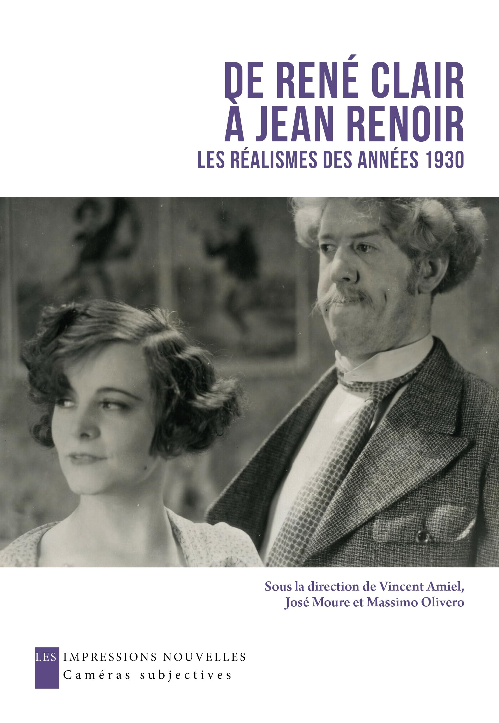 De René Clair à Jean Renoir les réalismes des années 1930 voyage nostalgique