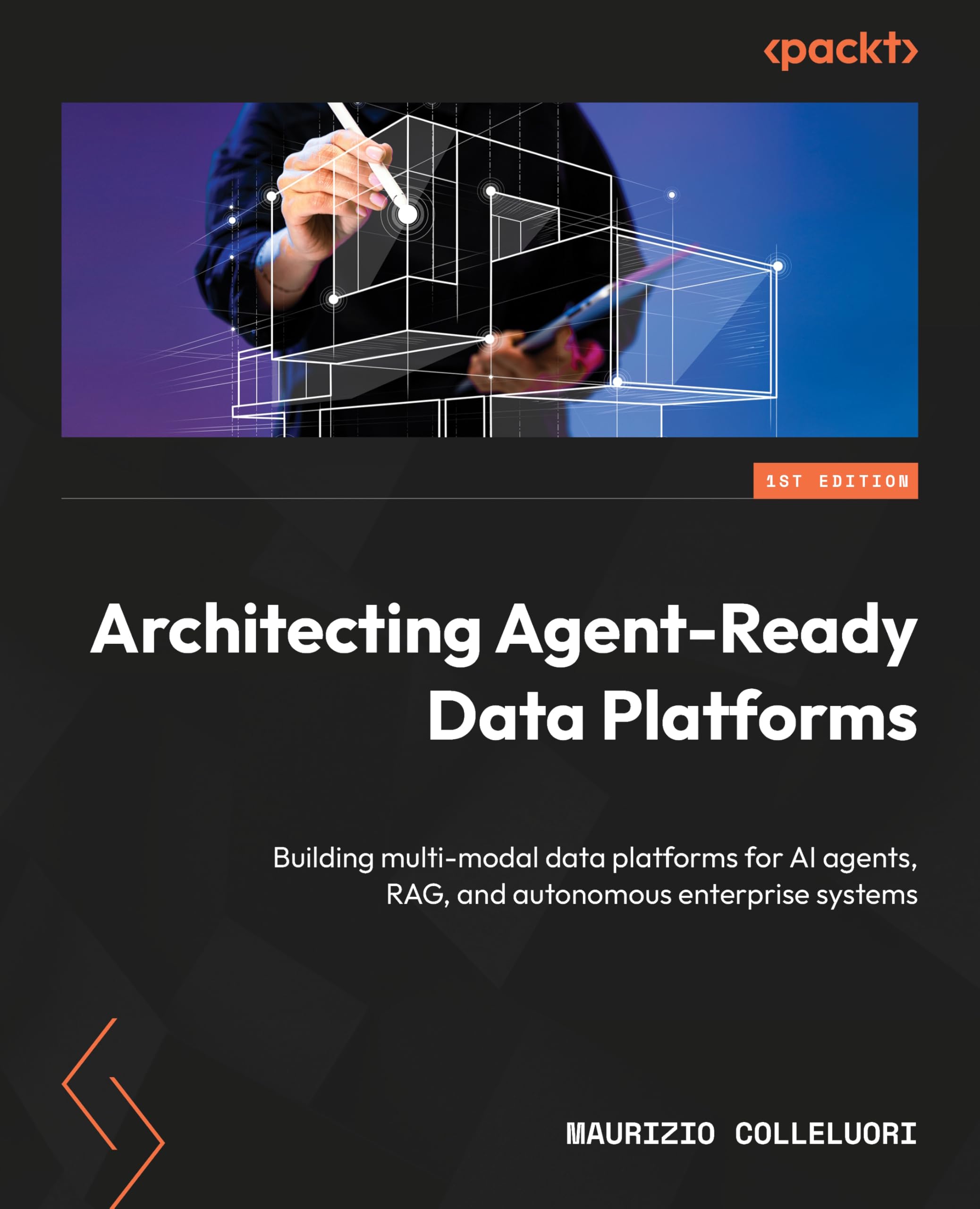Architecting Agent-Ready Data Platforms: Building multi-modal data platforms for AI agents, RAG, and autonomous enterprise systems