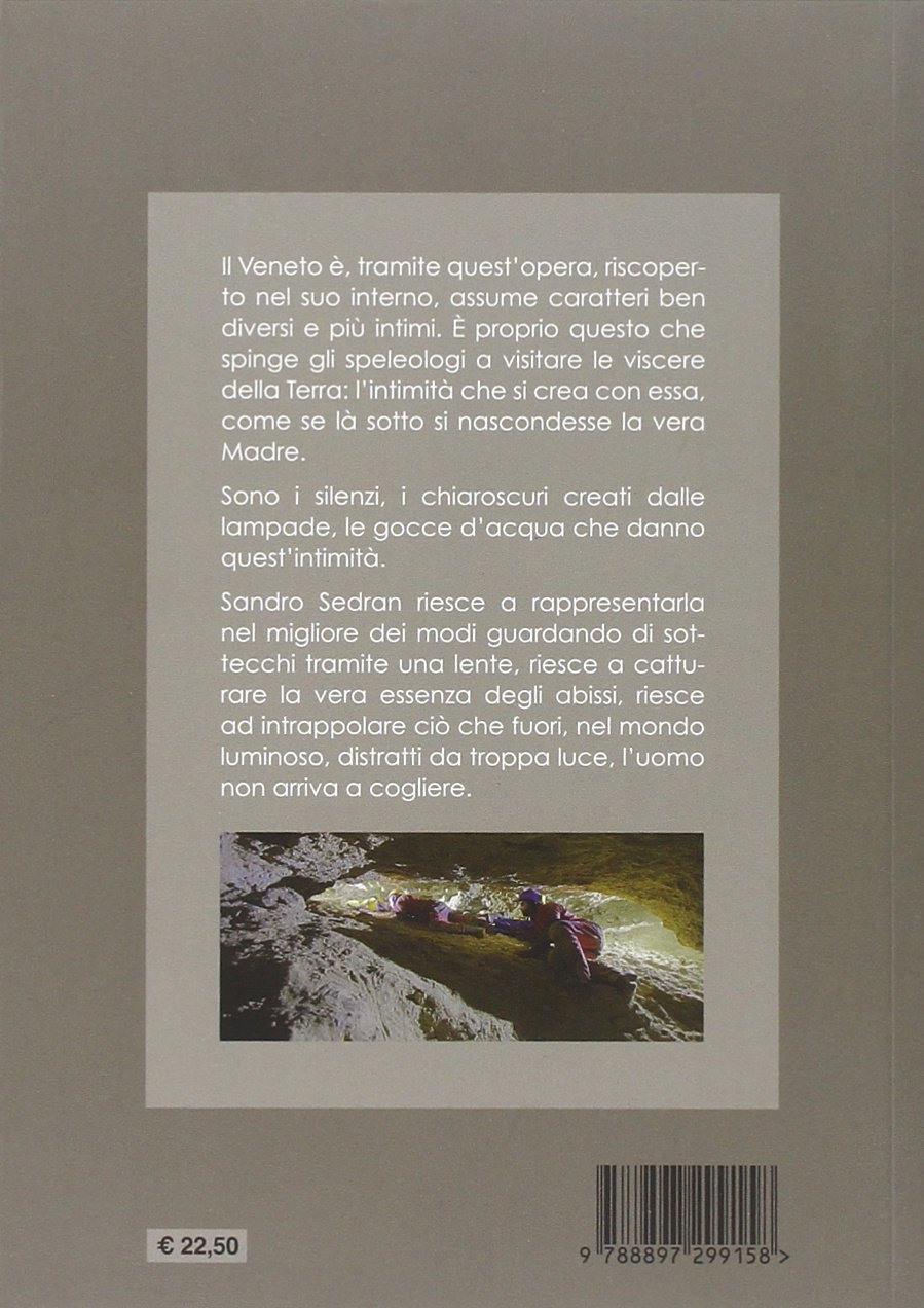 Luci nel buio. Speleologia in Veneto (Grotta d'autore)