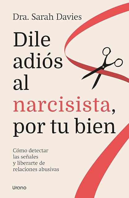 Portada de Dile adiós al narcisista, por tu bien: Cómo detectar las señales y liberarte de relaciones abusivas