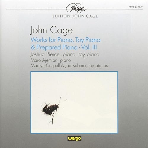 John Cage Works for Piano, Toy Piano and Prepared Piano, Vol. 3 by