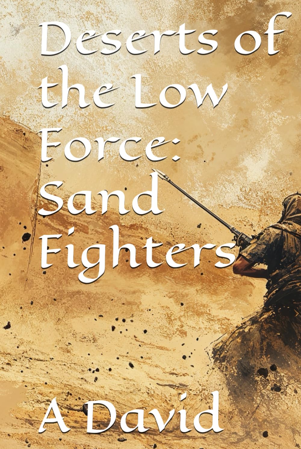 Deserts of the Low Force: Sand Fighters