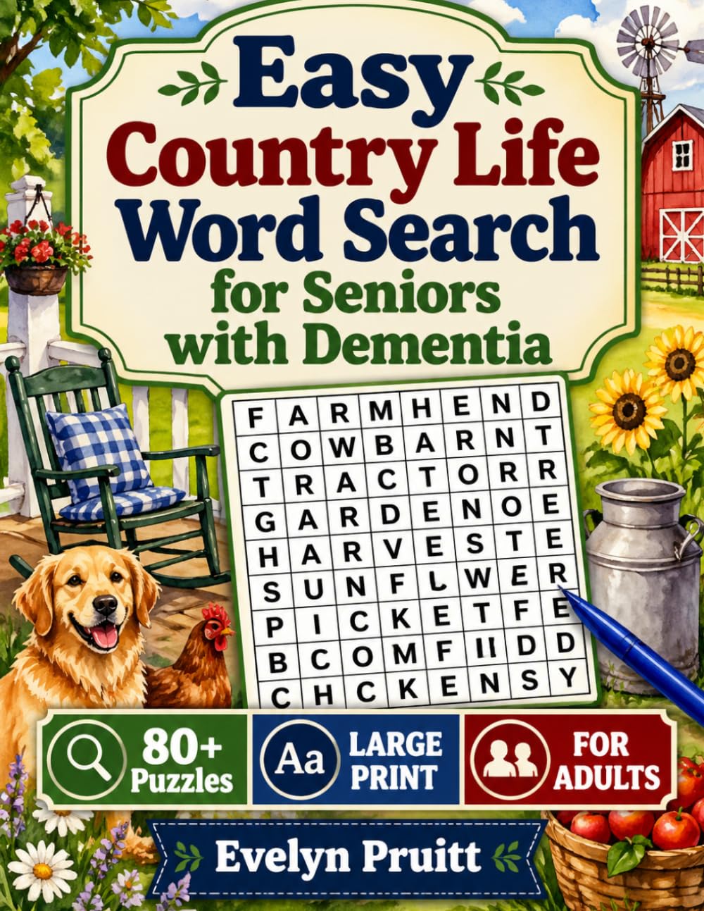 Easy Country Life Word Search for Seniors with Dementia: 80 Medium Difficulty Puzzles Featuring Canning, State Fairs and Front Porch Memories | ... Want to Unwind | Solutions Included | 8.5x11