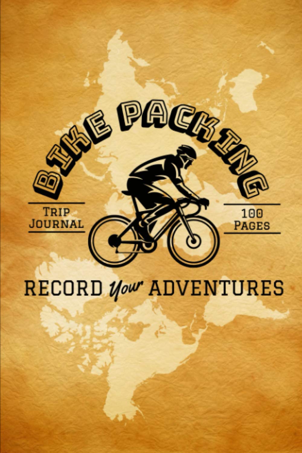 Bike Packing Trip Journal - 100pages - Record your adventures: Travel log book with 50 writing prompts for riders| 1 Trip check-list| 50 Inspirational ... gravel bike| road bike trips| easy to carry.