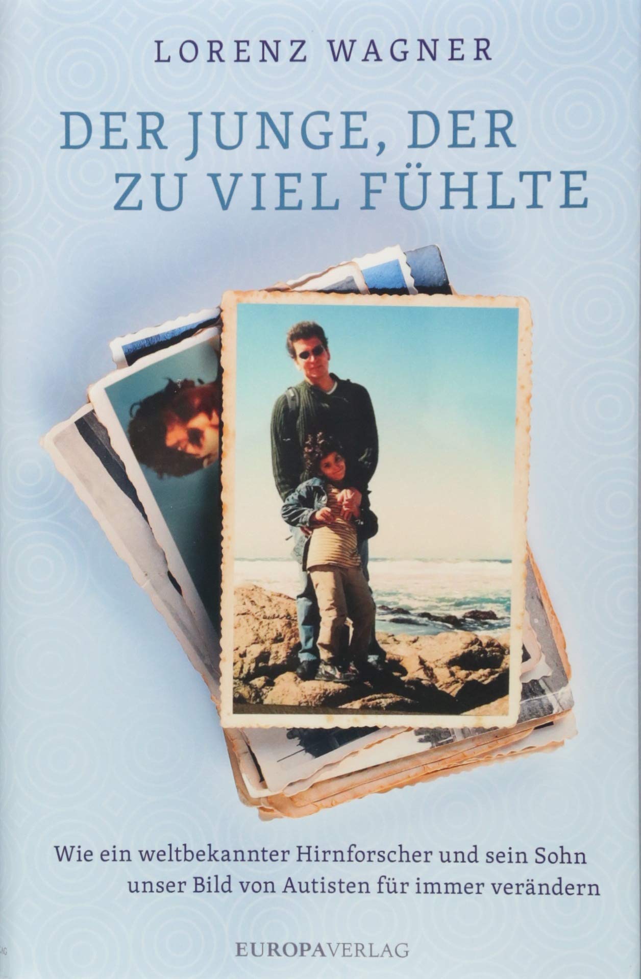 Der Junge, der zu viel fühlte Wie ein weltbekannter Hirnforscher