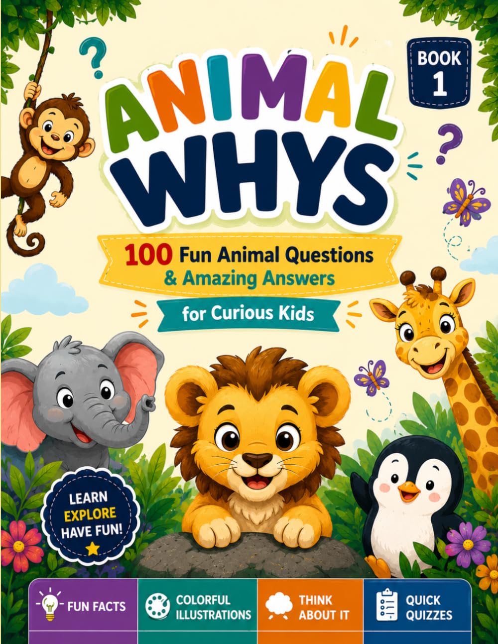 Animal Whys: 100 Fun Animal Questions & Amazing Answers for Curious Kids (Kids Ask Why?)
