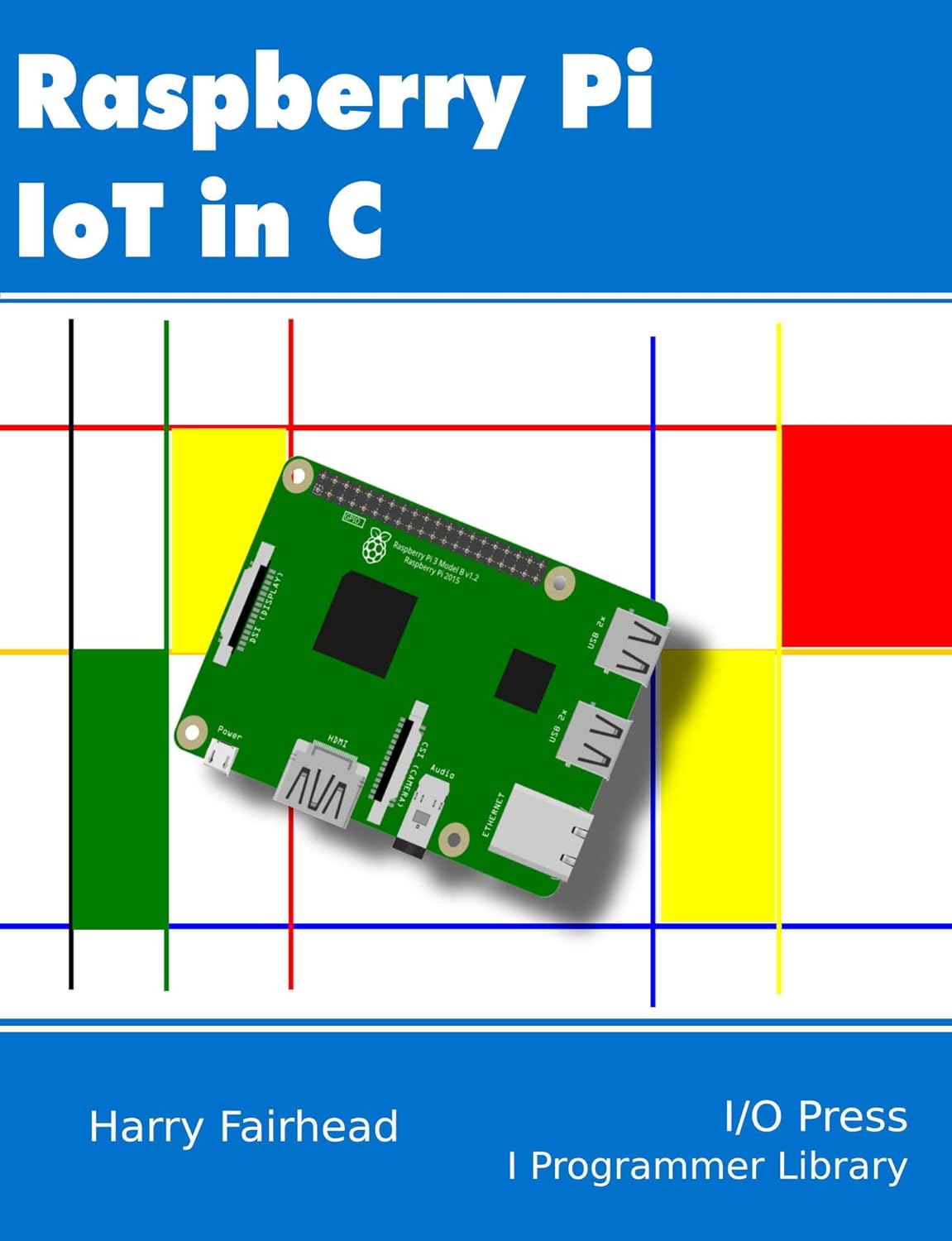 Amazon.com: Raspberry Pi IoT In C eBook : Fairhead, Harry: Electronics
