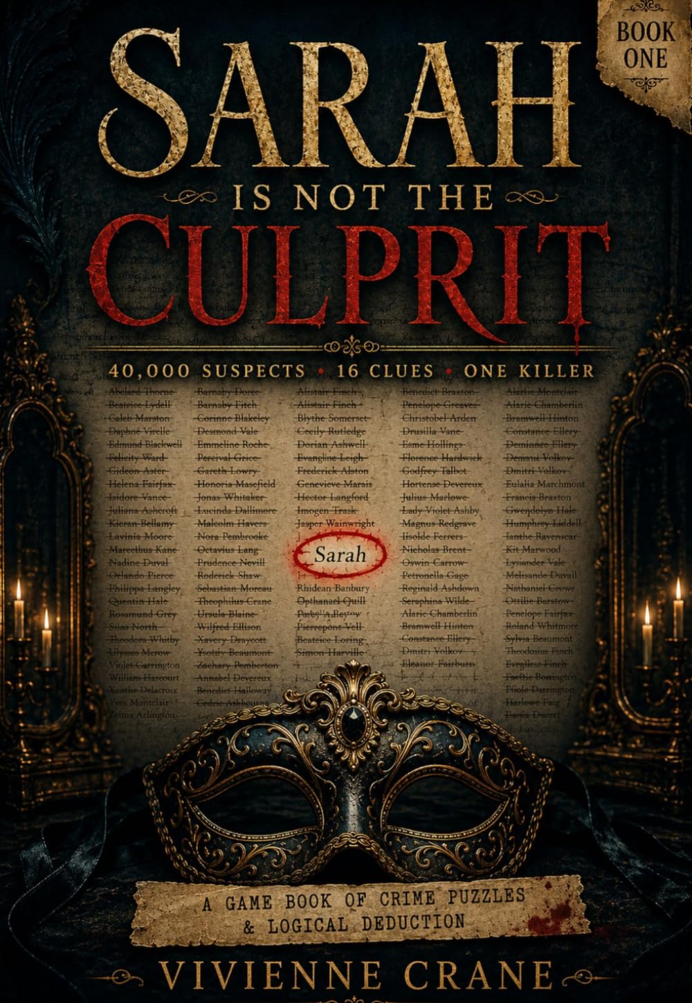 Sarah Is Not the Culprit: 40,000 Suspects, 16 Clues, One Killer — A Game Book of Crime Puzzles and Logical Deduction