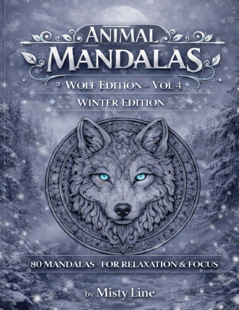 Animal Mandalas – Wolves Edition, Volume 4: 80 Abstract Wolf-Inspired Mandalas for Calm, Balance & Relaxation