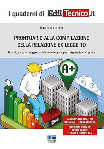 Prontuario alla compilazione della relazione ex legge 10. Quando e come redigere la relazione tecnica per il risparmio energetico