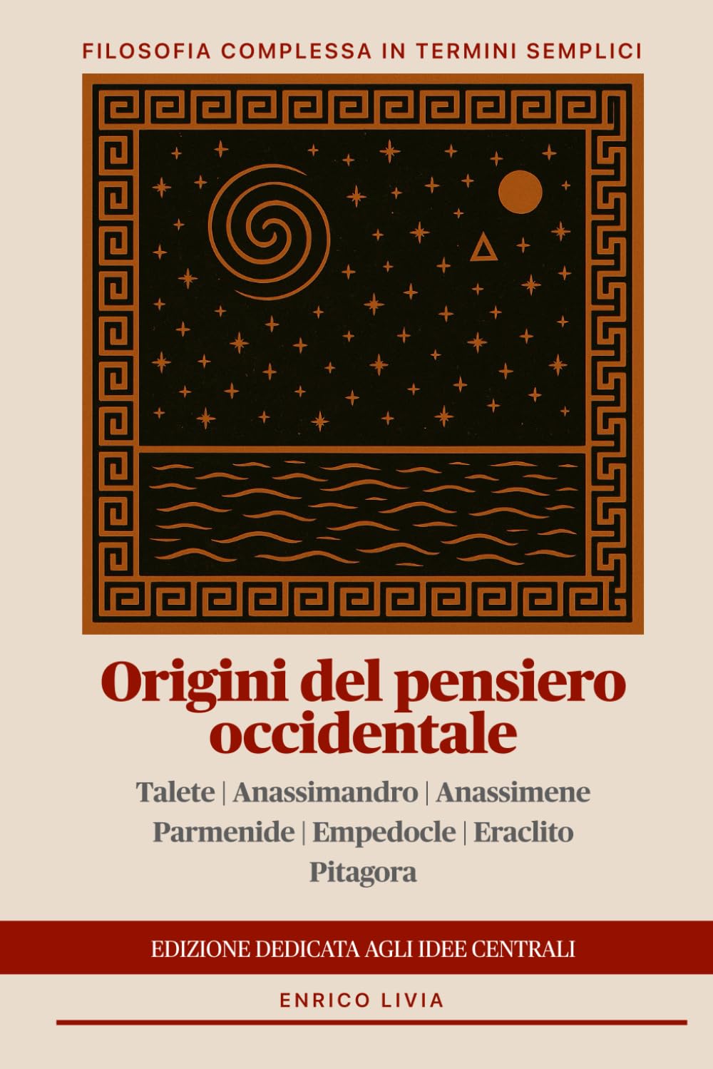 Origini del pensiero occidentale: edizione dedicata alle idee centrali (Filosofia complessa in termini semplici)