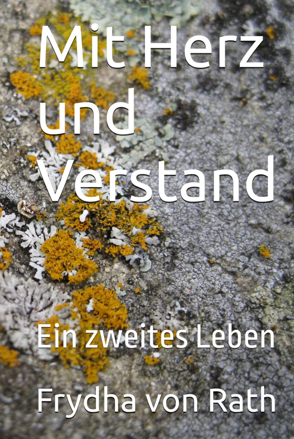 Mit Herz und Verstand: Ein zweites Leben