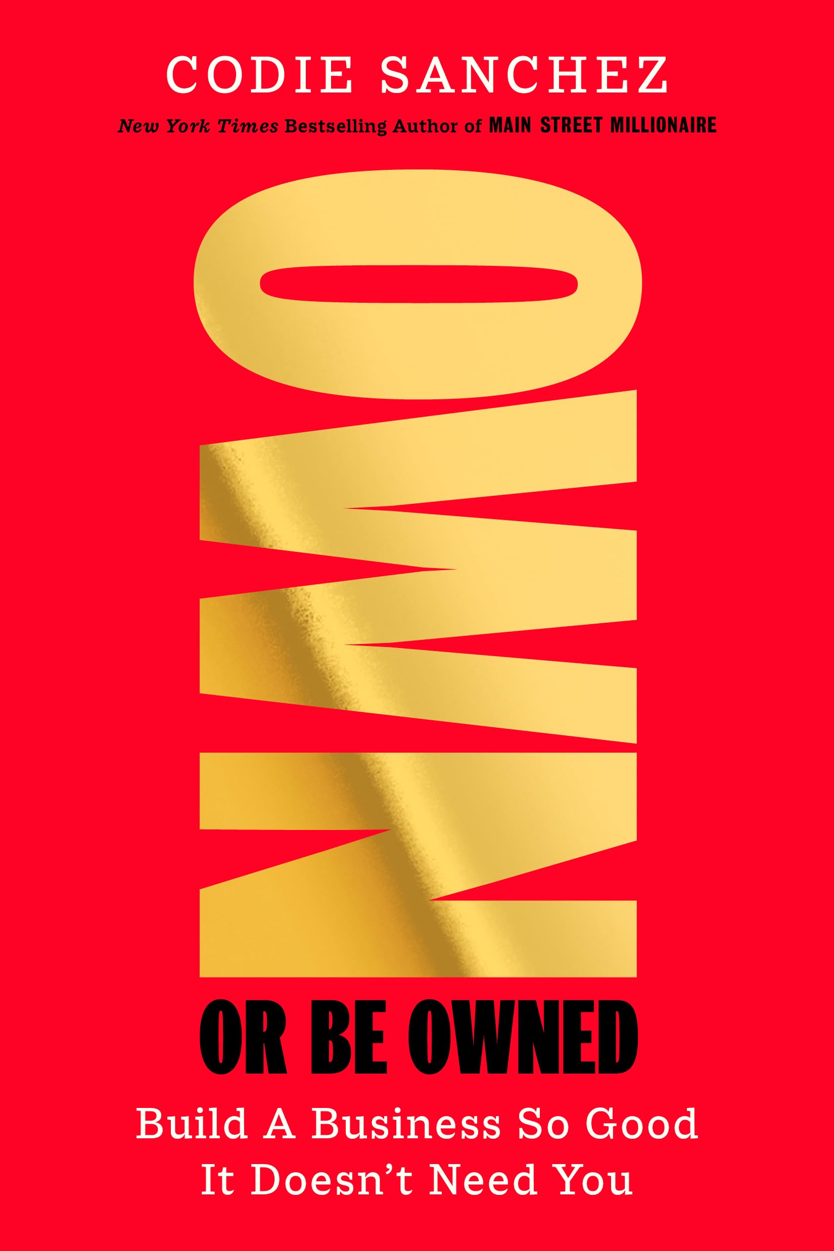 Photo 1 of Own or Be Owned: Build a Business So Good It Doesn't Need You