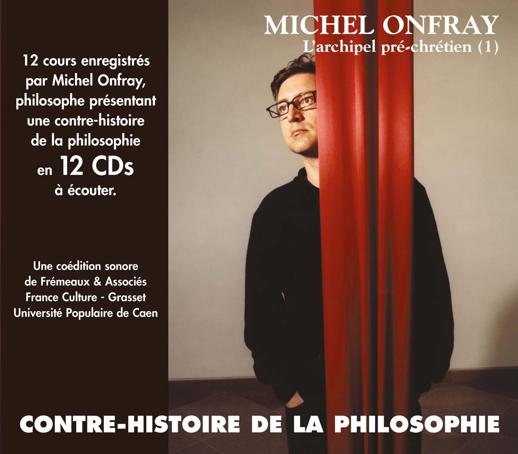Michel Onfray Contre Histoire De La Philosophie Vol. 1 (l'archipel Pré-chrétien,