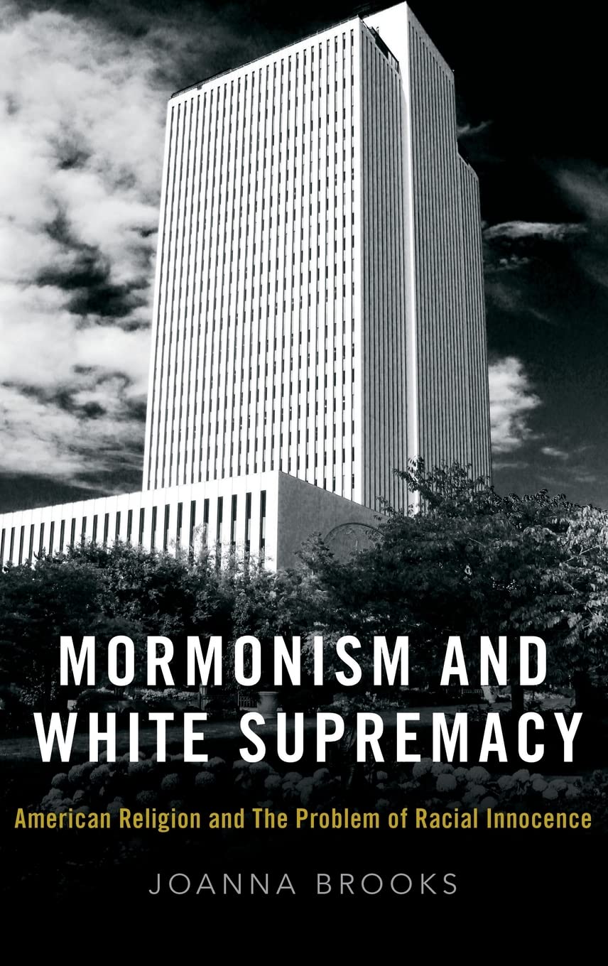Buy Mormonism and White Supremacy: American Religion and The Problem of Racial Innocence — BookShops.in