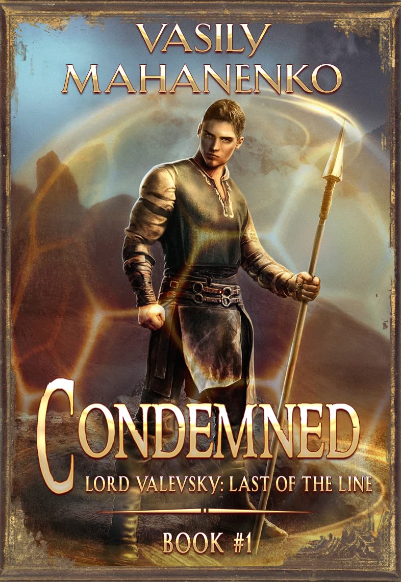 Condemned Book 1: A Progression Fantasy LitRPG Series (Lord Valevsky: Last of the Line)