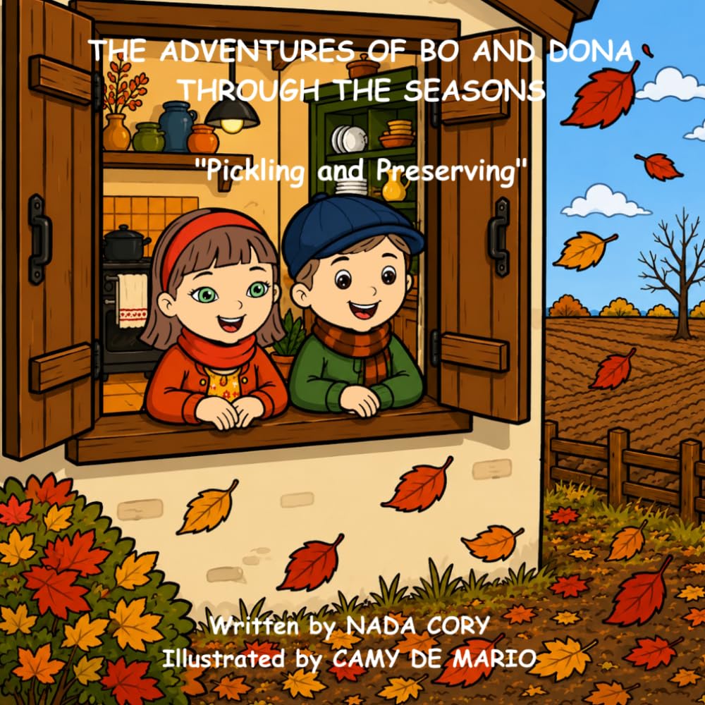 THE ADVENTURES OF BO AND DONA THROUGH THE SEASONS: Pickling and Preserving