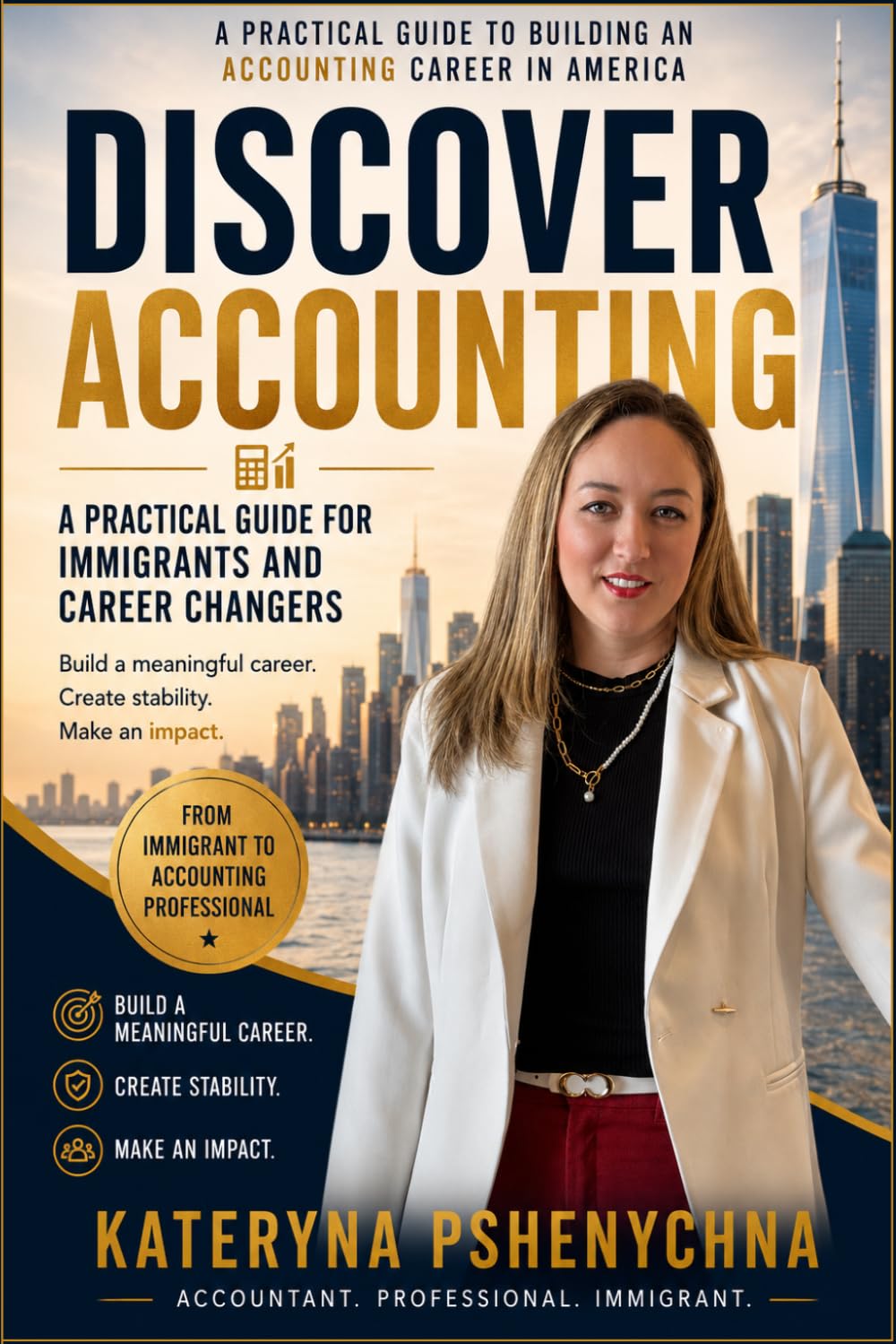 Discover Accounting: A Practical Guide for Immigrants and Career Changers