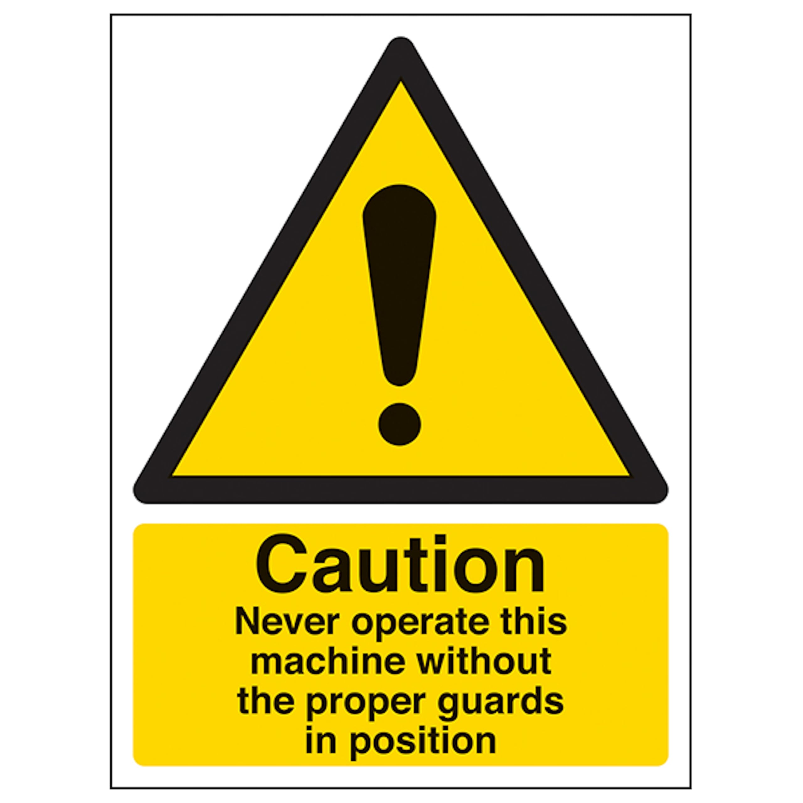 V Safety Never Operate Machine Without Guards - Portrait 150 x 200 mm - Glow In The Dark 1mm Rigid Plastic Safety Sign