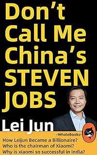 Mi's Lei jun: Don’t Call Me China’s STEVEN JOBS