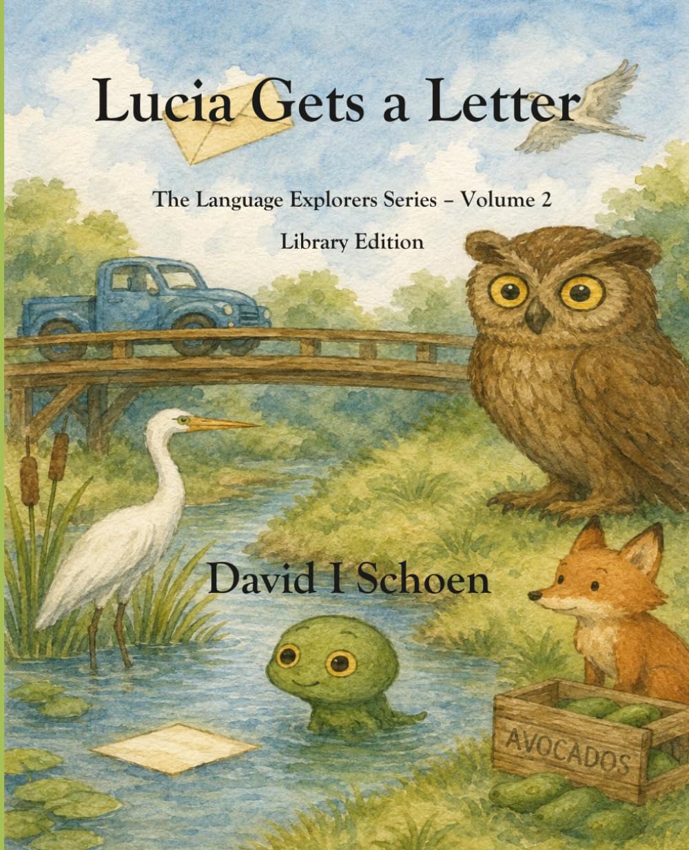 Lucia Gets a Letter - Library Edition: The Language Explorers Series - Volume 2 - Learning How Words Work (The Language Explorer Series - Library Editions - Full Color Hardcovers and Paperbacks)
