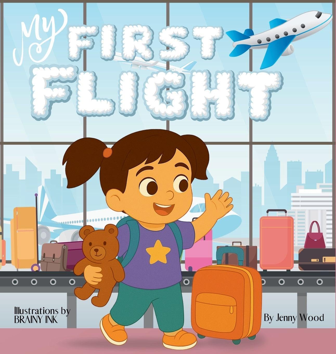 My First Flight: A Comforting First-Flight Story for Toddlers and Preschoolers Girls (First Time)