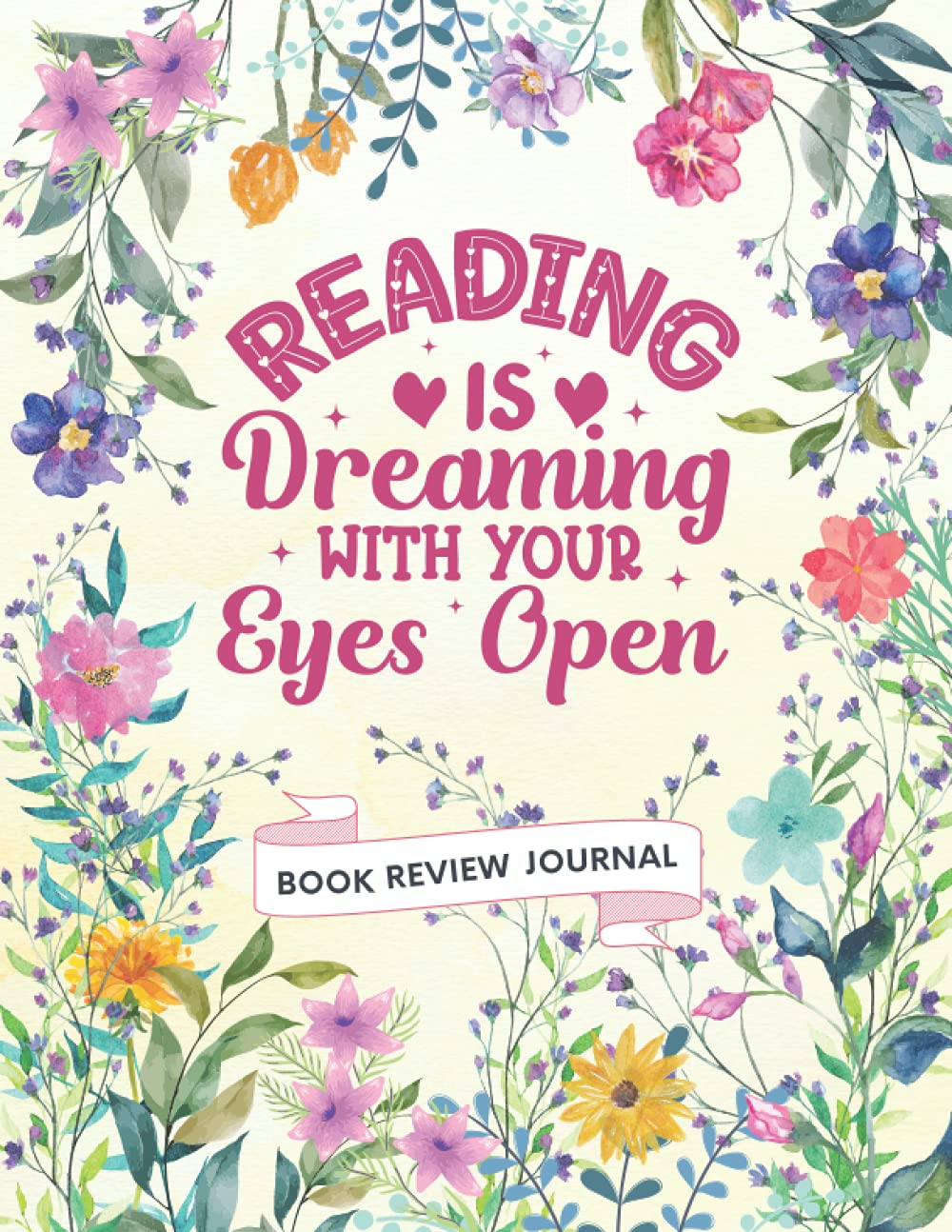 Reading Is Dreaming With Your Eyes Open: Reading Log Book for Kids & Adults, Book Lover Journal, 100 Spacious Pages to Track / Rate / Review Books & Authors, Literary Gift & Present for Book Lovers